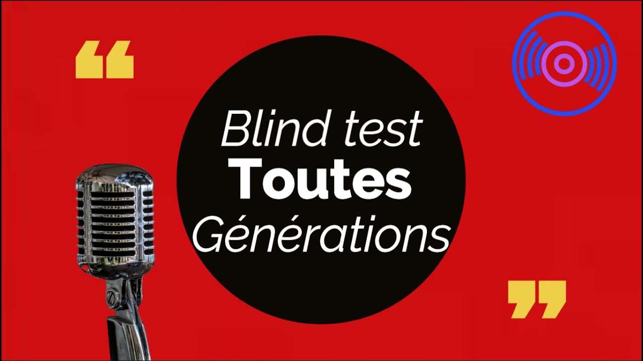 Blind Test sur Musique toute génération 